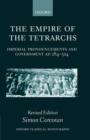 The Empire of the Tetrarchs : Imperial Pronouncements and Government AD 284-324 - Book