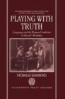 Playing with Truth : Language and the Human Condition in Pascal's Pensees - Book