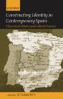 Constructing Identity in Twentieth-Century Spain : Theoretical Debates and Cultural Practice - Book