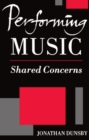 Performing Music : Shared Concerns - Book