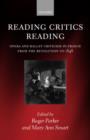 Reading Critics Reading : Opera and Ballet Criticism in France from the Revolution to 1848 - Book