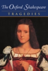 The Oxford Shakespeare: Volume III: Tragedies - Book