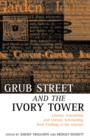 Grub Street and the Ivory Tower : Literary Journalism and Literary Scholarship from Fielding to the Internet - Book