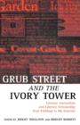 Grub Street and the Ivory Tower : Literary Journalism and Literary Scholarship from Fielding to the Internet - Book