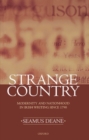 Strange Country : Modernity and Nationhood in Irish Writing since 1790 - Book