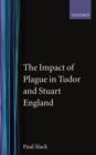 The Impact of Plague in Tudor and Stuart England - Book