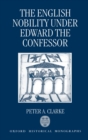 The English Nobility under Edward the Confessor - Book