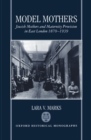 Model Mothers : Jewish Mothers and Maternity Provision in East London 1870-1939 - Book