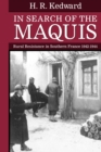 In Search of the Maquis : Rural Resistance in Southern France 1942-1944 - Book
