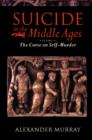 Suicide in the Middle Ages: Volume 2: The Curse on Self-Murder - Book
