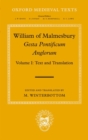 William of Malmesbury: Gesta Pontificum Anglorum, The History of the English Bishops : Volume I: Text and Translation - Book