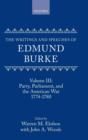 The Writings and Speeches of Edmund Burke: Volume III: Party, Parliament, and the American War 1774-1780 - Book