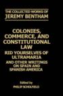 The Collected Works of Jeremy Bentham: Colonies, Commerce, and Constitutional Law : Rid Yourselves of Ultramaria and Other Writings on Spain and Spanish America - Book