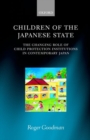 Children of the Japanese State : The Changing Role of Child Protection Institutions in Contemporary Japan - Book
