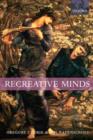 Recreative Minds : Imagination in Philosophy and Psychology - Book