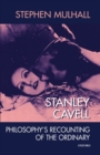 Stanley Cavell : Philosophy's Recounting of the Ordinary - Book