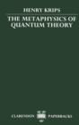 The Metaphysics of Quantum Theory - Book