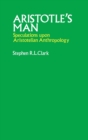 Aristotle's Man : Speculations upon Aristotelian Anthropology - Book