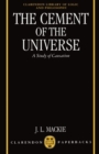 The Cement of the Universe : A Study of Causation - Book