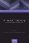 Time and Memory : Issues in Philosophy and Psychology - Book