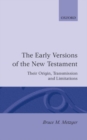 The Early Versions of the New Testament : Their Origin, Transmission, and Limitations - Book