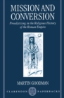 Mission and Conversion : Proselytizing in the Religious History of the Roman Empire - Book