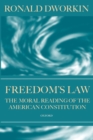 Freedom's Law : The Moral Reading of the American Constitution - Book