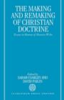 The Making and Remaking of Christian Doctrine : Essays in Honour of Maurice Wiles - Book
