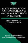 State Formation, Nation-Building, and Mass Politics in Europe : The Theory of Stein Rokkan - Book