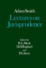 The Glasgow Edition of the Works and Correspondence of Adam Smith: V: Lectures on Jurisprudence - Book