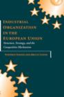 Industrial Organization in the European Union : Structure, Strategy, and the Competitive Mechanism - Book