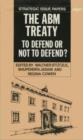 The ABM Treaty : To Defend or Not to Defend? - Book