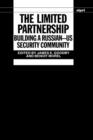 The Limited Partnership : Building a Russian-US Security Community - Book