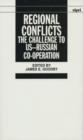 Regional Conflicts : The Challenge to US-Russian Co-operation - Book