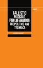 Ballistic Missile Proliferation : The Politics and Technics - Book