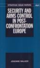 Security and Arms Control in Post-Confrontation Europe - Book