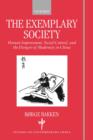 The Exemplary Society : Human Improvement, Social Control, and the Dangers of Modernity in China - Book