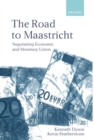 The Road To Maastricht : Negotiating Economic and Monetary Union - Book