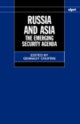Russia and Asia : The Emerging Security Agenda - Book