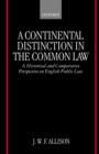 A Continental Distinction in the Common Law : A Historical and Comparative Perspective on English Public Law - Book