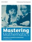 Mastering Mathematics : Teaching to Transform Achievement - Book