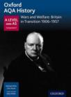 Oxford AQA History for A Level: Wars and Welfare: Britain in Transition 1906-1957 - Book