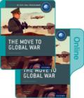 The Move to Global War: IB History Print and Online Pack: Oxford IB Diploma Programme - Book
