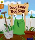 Oxford Reading Tree Story Sparks: Oxford Level 8: Doug Lugg, Boy Slug - Book