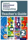 Oxford International Primary Computing: Teacher's Guide 2 - Book