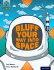 Project X Origins: Dark Blue Book Band, Oxford Level 16: Space: How to Bluff Your Way into Space - Book