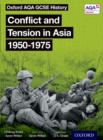 Oxford AQA GCSE History: Conflict and Tension in Asia 1950-1975 Student Book - Book