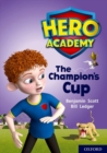 Hero Academy: Oxford Level 9, Gold Book Band: The Champion's Cup - Book