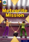 Project X Origins: Gold Book Band, Oxford Level 9: Meteorite Mission - Book