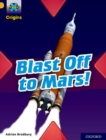 Project X Origins: Gold Book Band, Oxford Level 9: Blast Off to Mars! - Book